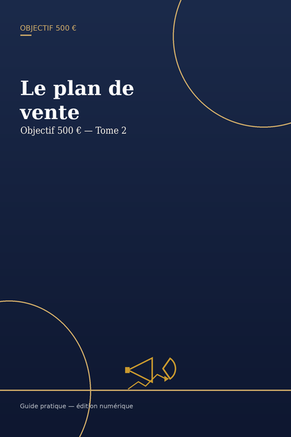 Objectif 500 € — Le plan de vente | Tome 2
